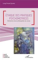 Couverture du livre « Éthique des pratiques psychomotrices ; éléments d'une philosophie du corps » de Long Pham Quang aux éditions L'harmattan