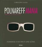 Couverture du livre « Polnareff mania ; hommage d'un fan à une icône » de Christophe Lauga aux éditions Scali