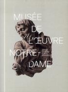 Couverture du livre « Musée de l'oeuvre Notre-Dame » de  aux éditions Musees Strasbourg