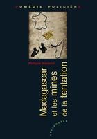 Couverture du livre « Madagascar et les mines de la tentation » de Philippe Manjotel aux éditions Les Deux Encres