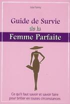 Couverture du livre « Le guide de survie de la femme parfaite » de Antoine Bocquet aux éditions City