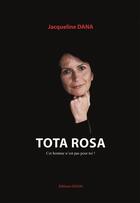Couverture du livre « TOTA ROSA : Cet homme n'est pas pour toi! » de Jacqueline Dana aux éditions Douin