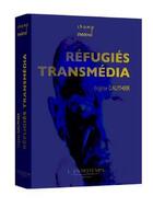 Couverture du livre « Réfugiés transmédia » de Brigitte Gauthier aux éditions L'entretemps