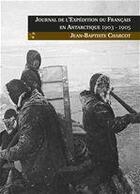 Couverture du livre « Journal de l'expédition du Français en Antarctique, 1903-1905 » de Jean-Baptiste Charcot aux éditions Editions L'escalier
