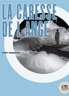 Couverture du livre « La caresse de l'ange » de Gary Grinspan aux éditions Bord De L'eau