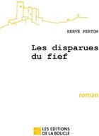 Couverture du livre « Les disparues du fief » de Herve Perton aux éditions De La Boucle