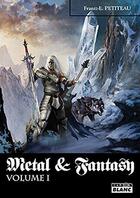 Couverture du livre « Metal & fantasy t.1 » de Frantz E. Petiteau aux éditions Le Camion Blanc