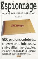 Couverture du livre « Espionnage ; 500 espions célèbres » de Tom E. Mahl aux éditions Maison D'editions