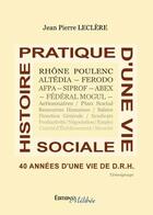 Couverture du livre « Histoire pratique d'une vie sociale ; 40 années d'une vie de DRH » de Jean-Pierre Leclere aux éditions Melibee