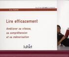 Couverture du livre « Lire efficacement ; améliorer sa vitesse, sa compréhension et sa mémorisation » de Elise Debord aux éditions Eyrolles