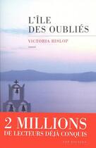 Couverture du livre « L'île des oubliés » de Victoria Hislop aux éditions Les Escales