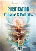Couverture du livre « Purification - principes et methodes » de Thuly Arnaud aux éditions Alliance Magique
