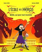 Couverture du livre « L'école des héros Tome 2 : Médée, qui peut tout incendier » de Fabien Clavel et Mathieu Demore aux éditions Editions Splash Splash!