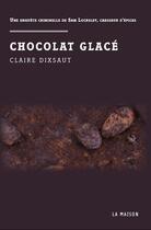 Couverture du livre « 92% chocolat - une enquete criminelle de sam locksley, chasseur d'epices » de Dixsaut Claire aux éditions La Maison