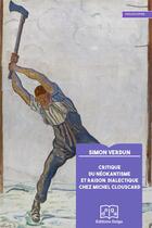 Couverture du livre « Critique du néokantisme et raison dialectique chez Michel Clouscard » de Simon Verdun aux éditions Delga