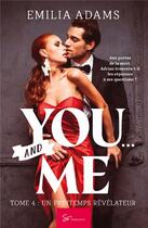 Couverture du livre « You... and me Tome 4 : un printemps révélateur » de Emilia Adams aux éditions So Romance