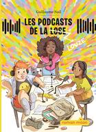 Couverture du livre « Les podcasts de la lose » de Aurelie Guarino et Guillaume Nail aux éditions Milan