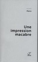 Couverture du livre « Une impression macabre » de Mano aux éditions Vibration