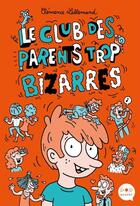 Couverture du livre « Le club des parents trop bizarres » de Clemence Lallemand aux éditions Rageot Editeur