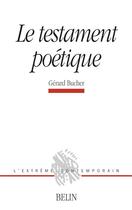 Couverture du livre « Le testament poétique » de Bucher aux éditions Belin