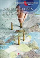 Couverture du livre « Carnet de guerres et de crises 2011 - 2013 » de Jean-Bernard Pinatel aux éditions Lavauzelle
