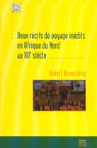 Couverture du livre « Deux Recits De Voyage Inedits En Afrique Du Nord Au Xve Siecle » de Brunschvig R aux éditions Maisonneuve Larose