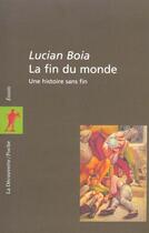 Couverture du livre « La fin du monde ; une histoire sans fin » de Lucian Boia aux éditions La Decouverte