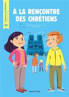 Couverture du livre « À la rencontre des chrétiens avec Gabriel et Sofia ; CE1 ; livre de l'enfant » de  aux éditions Mame