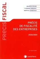 Couverture du livre « Précis de fiscalité des entreprises (édition 2020/2021) » de Maurice Cozian et Martial Chadefaux et Florence Deboissy aux éditions Lexisnexis