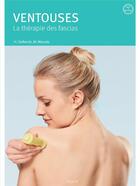 Couverture du livre « Ventouses ; la thérapie des fascias » de Heike Oelerich et Miriam Wessels aux éditions Vigot