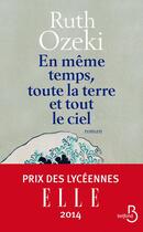 Couverture du livre « En même temps, toute la terre et tout le ciel » de Ruth L. Ozeki aux éditions Belfond