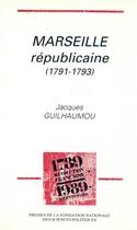 Couverture du livre « Marseille republicaine » de Jacques Guilhaumou aux éditions Presses De Sciences Po