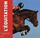 Couverture du livre « L'équitation racontée aux enfants » de Martine Laffon aux éditions La Martiniere Jeunesse