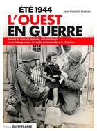 Couverture du livre « Été 1944 ; l'Ouest en guerre » de Jean-Francois Ercksen aux éditions Ouest France