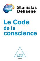 Couverture du livre « Le code de la conscience » de Stanislas Dehaene aux éditions Odile Jacob