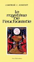 Couverture du livre « Le mystère de l'eucharistie » de Charles Journet aux éditions Tequi