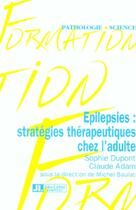 Couverture du livre « Epilepsies : strategies therapeutiques chez l'adulte » de Dupont S aux éditions John Libbey