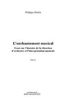 Couverture du livre « L'enchantement musical » de Philippe Herlin aux éditions Editions Le Manuscrit