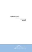 Couverture du livre « Tant » de Franck Lamy aux éditions Editions Le Manuscrit