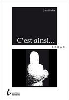 Couverture du livre « C'est ainsi... » de Sara Bricha aux éditions Societe Des Ecrivains