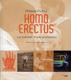 Couverture du livre « Homo erectus ; le combat d'une profession » de Philippe Fourny aux éditions Cherche Midi