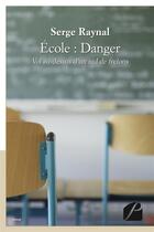 Couverture du livre « Ecole : danger - vol au-dessus d'un nid de frelons » de Serge Raynal aux éditions Editions Du Panthéon