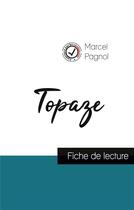 Couverture du livre « Topaze de Marcel Pagnol ; fiche de lecture » de  aux éditions Comprendre La Litterature