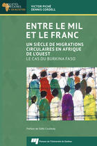 Couverture du livre « Entre le mil et le franc » de Dennis Cordell et Victor Piche aux éditions Pu De Quebec