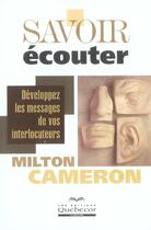 Couverture du livre « Savoir Ecouter » de Milton Cameron aux éditions Quebecor
