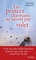 Couverture du livre « Les princes charmants ne savent pas voler » de Elodie Godart aux éditions Archipel