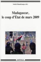 Couverture du livre « Madagascar, le coup d'etat de mars 2009 » de Solofo Randrianja aux éditions Karthala