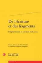 Couverture du livre « De l'ecriture et des fragments ; fragmentation et sciences humaines » de  aux éditions Classiques Garnier