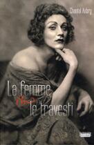 Couverture du livre « La femme et le travesti » de Chantal Aubry et Eve Zheim aux éditions Rouergue