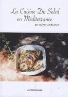 Couverture du livre « La cuisine du soleil en mediterranee » de Sylvie Lovelock aux éditions Presses Du Midi